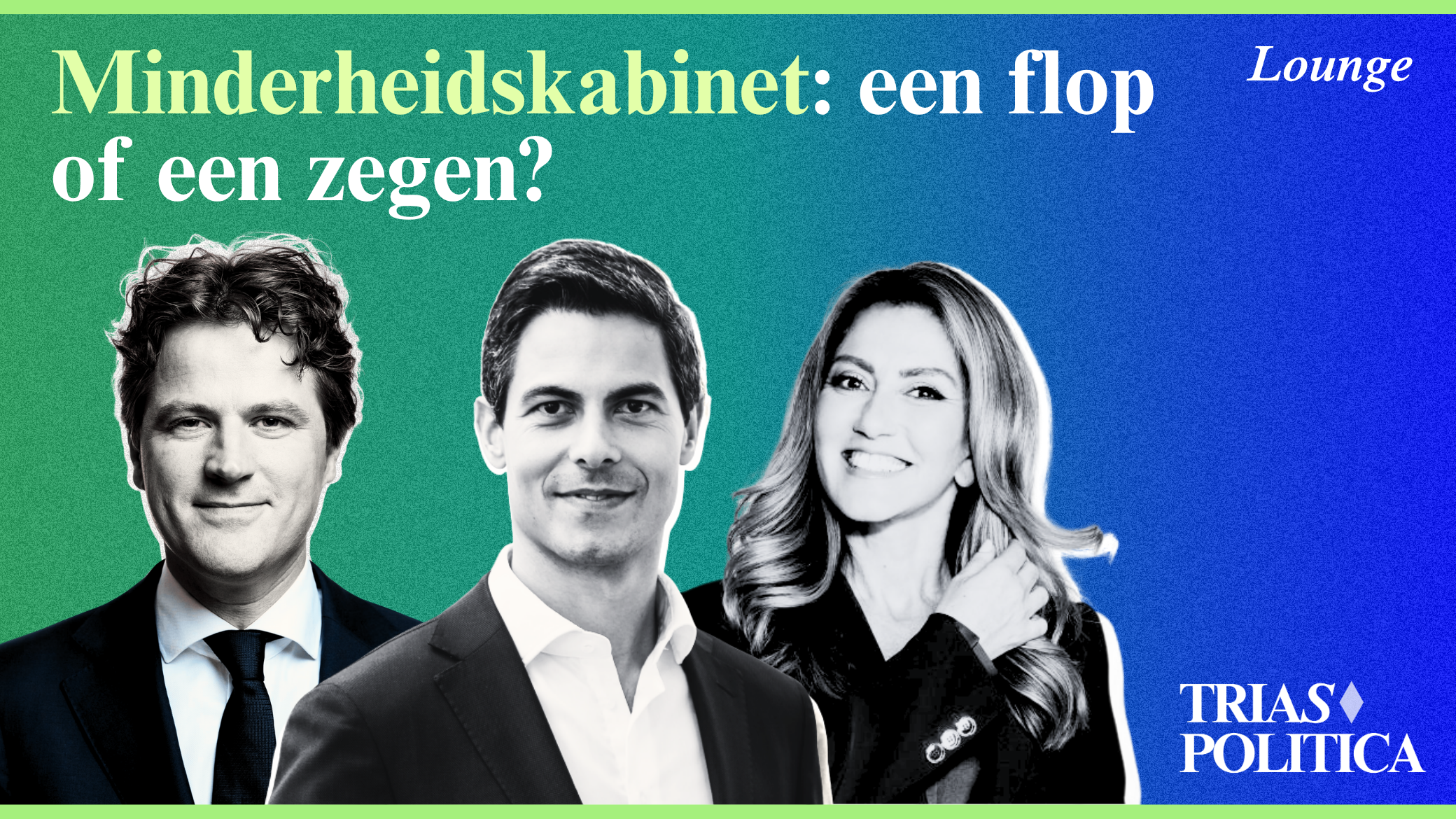 Is het minderheidskabinet een flop of juist een zegen? | Trias Lounge